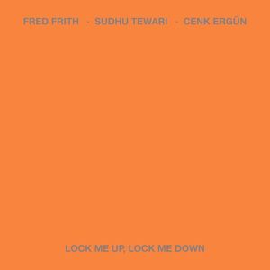 Lock Me Up, Lock Me Down