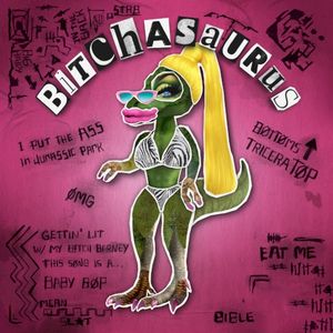 Bitchasaurus (Single)