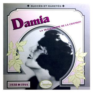 Damia : La Tragédienne de la chanson : Succès et raretés 1938–1944
