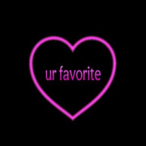 ur favorite