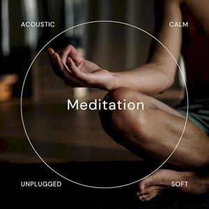 Meditation - Unplugged - Calm - Acoustic - Soft