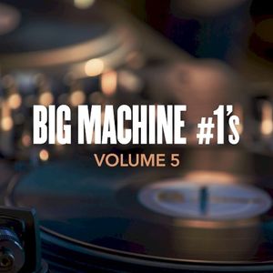Big Machine #1’s, Volume 5