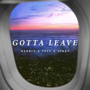 Gotta Leave (Single)