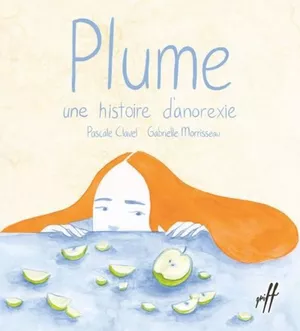 Plume. Une histoire d'anorexie