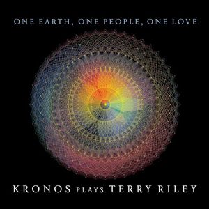 One Earth, One People, One Love: Kronos plays Terry Riley