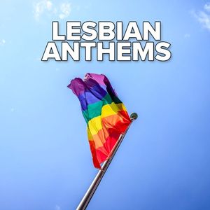 Lesbian Anthems