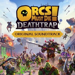 Orcs Must Die! Deathtrap (Original Soundtrack) (OST)
