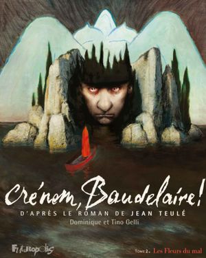 Les Fleurs du mal - Crénom, Baudelaire !, Tome 2