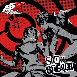 Show Stealer ("Persona５ : The Phantom X" OP2 Soundtrack） (Single)