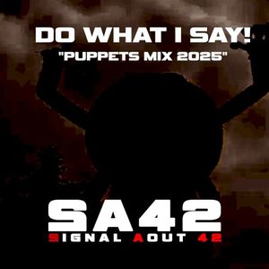 Do what i say ! “Puppets mix 2025” (Single)