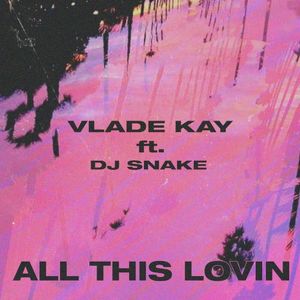 All This Lovin (Single)