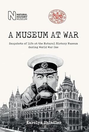 A Museum at War: Snapshots of life at the Natural History Museum during World War One