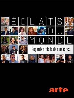 Éclats du monde : regards croisés de cinéastes