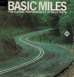 Basic Miles: The Classic Performances of Miles Davis