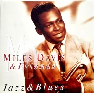 Miles Davis & Friends: Jazz & Blues