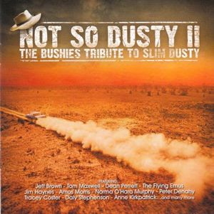 Not So Dusty II: The Bushies Tribute to Slim Dusty