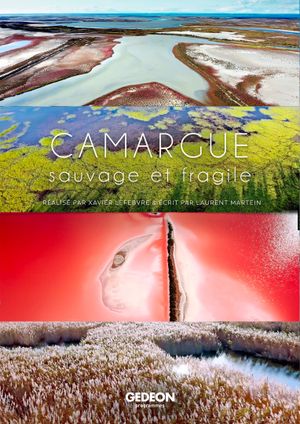 La Camargue, sauvage et fragile