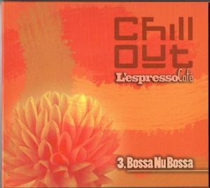 L'Espresso Café: Chill Out 2005, Volume 3: Bossa Nu Bossa