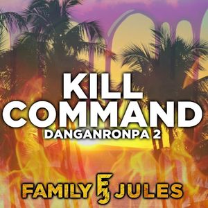 Kill Command (From "Danganronpa 2") (Single)