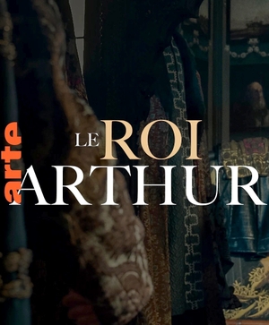 Le roi Arthur, l'envers du mythe