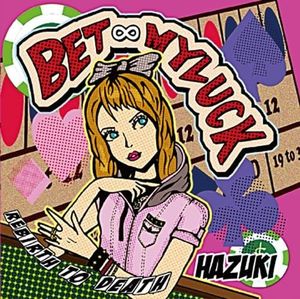 BET∞MY LUCK / REBIRTH TO DEATH (Single)