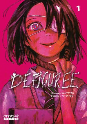 Défigurée - Tome 1