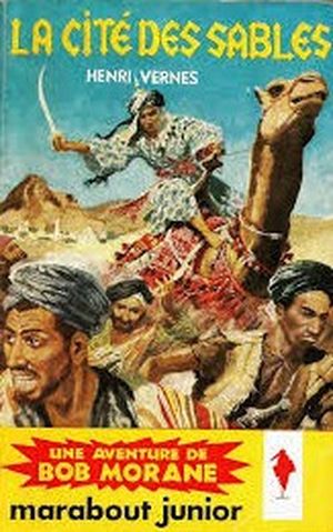 La Cité des Sables - Bob Morane, Tome 17