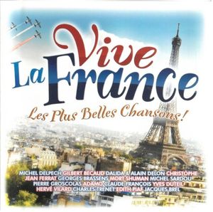 Vive la France : Les plus belles chansons !