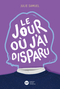 Le jour où j'ai disparu