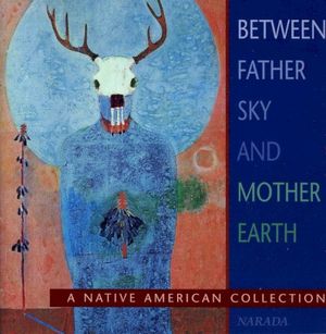 Between Father Sky and Mother Earth