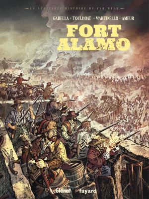 Fort Alamo - La Véritable Histoire du Far-West, tome 7