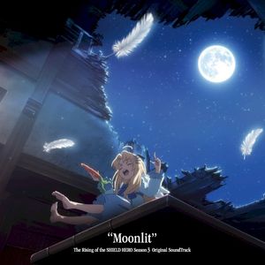 Moonlit: TV Anime "The Rising of the Shield Hero Season 3" Original SoundTrack (OST)