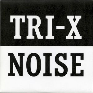 Tri-X Noise (Live)