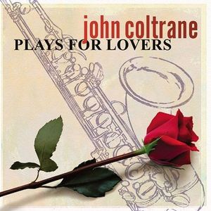 John Coltrane Plays for Lovers
