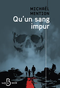 Qu'un sang impur