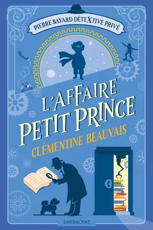 Pierre Bayard DéteXtive Privé, tome 1 : L'Affaire Petit Prince
