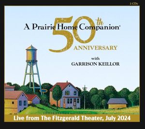 A Prairie Home Companion 50th Anniversary