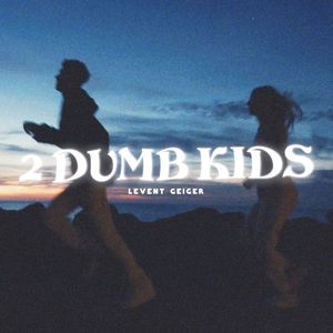 2 Dumb Kids (Single)