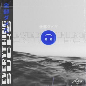 Everything Sucks (Single)