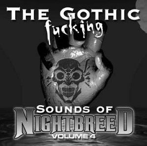The Gothic Fucking Sounds of Nightbreed, Volume 4