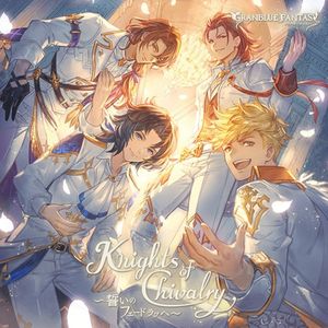 Knights of Chivalry ～誓いのフェードラッヘ～ ～GRANBLUE FANTASY～ (Single)