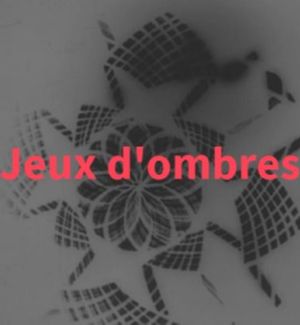 Jeux d'ombres