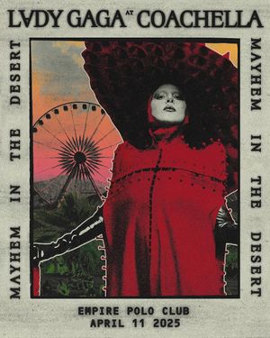 Lady Gaga: Mayhem in the Desert - Coachella 2025, Weekend 1