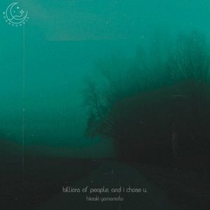 billions of people, and i chose u. (Single)