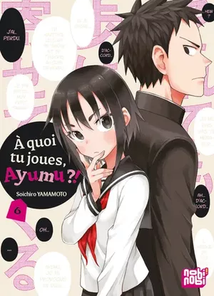 À quoi tu joues, Ayumu ?!, tome 6