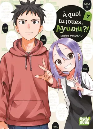 À quoi tu joues, Ayumu ?!, tome 7