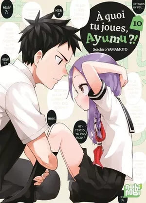 À quoi tu joues, Ayumu ?!, tome 10