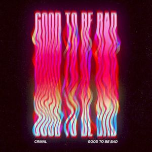 Good to Be Bad (Single)
