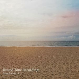Rusted Tone Recordings: Sampler, Vol. 5