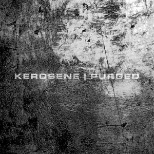Kerosene | Purged (Single)